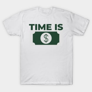 Time is money T-Shirt